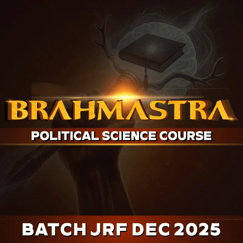 Brahmastra: Complete JRF-NET Political Science Course for Dec 2025